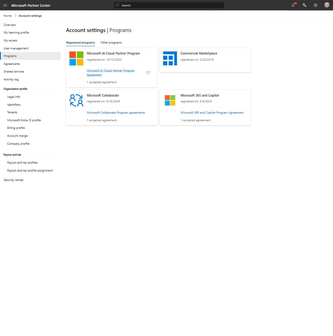 Our Partner Center registered programs: Microsoft AI Cloud Partner Program (registered 10/13/2022 in its current form), Commercial Marketplace (2/25/2019), Microsoft 365 and Copilot (2/9/2023), Microsoft Collaborate (5/18/2026).